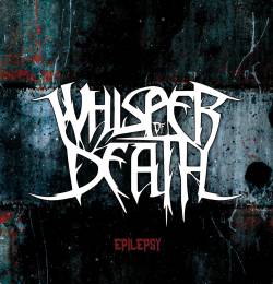 Whisper Of Death (FRA) : Epilepsy